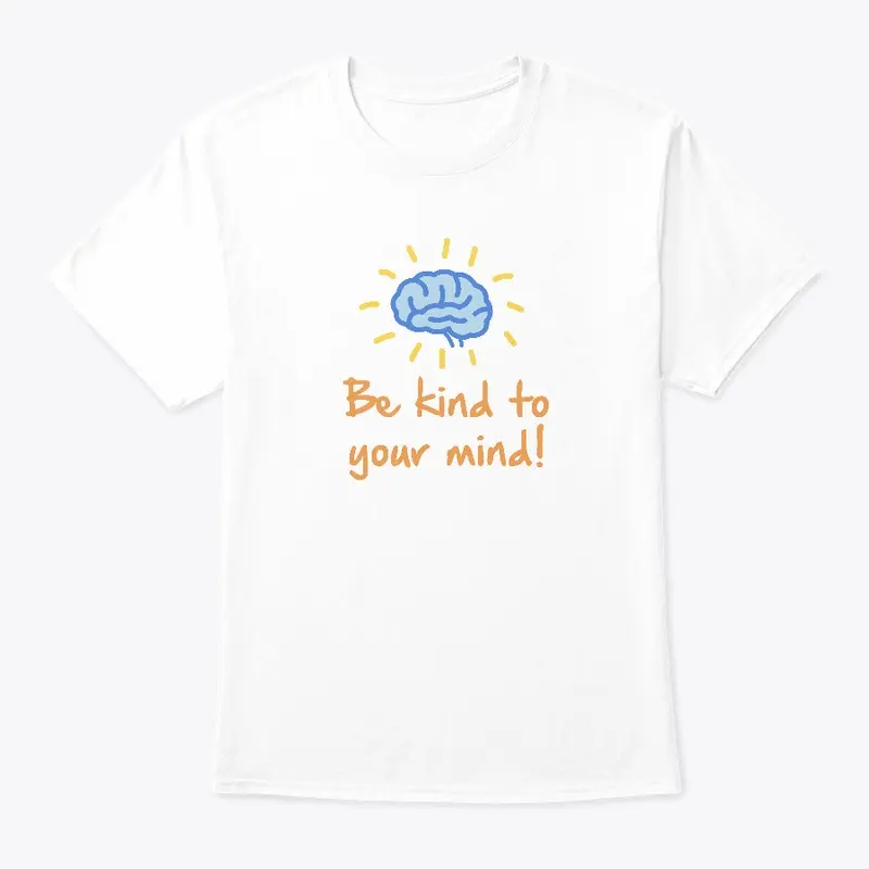 Be kind to your mind